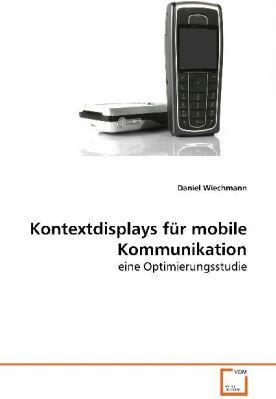 Actual product image Kontextdisplays für mobile Kommunikation (German, Daniel Wiechmann, 2009)