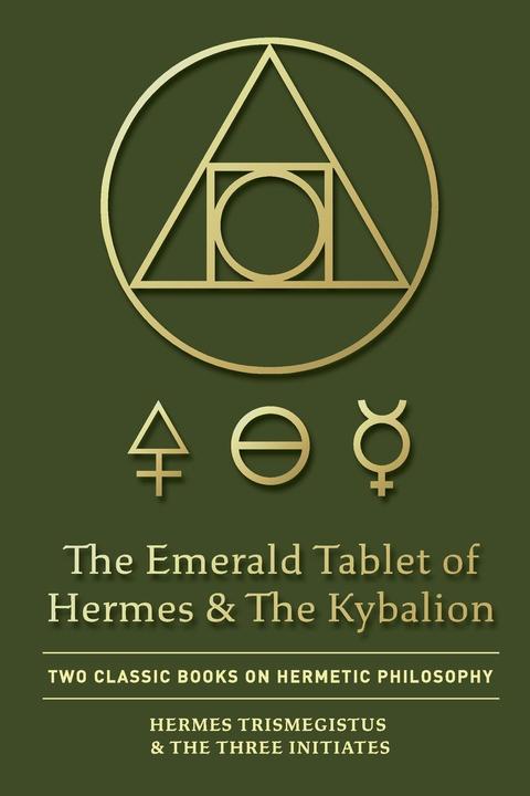Actual product image The Emerald Tablet of Hermes & The Kybalion (English, The Three Initiates, Hermes Trismegistus, 2020)
