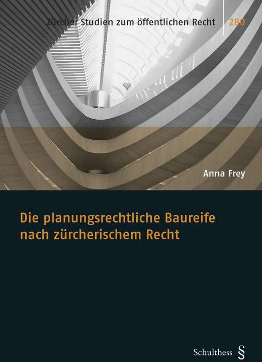 Produktbild Die planungsrechtliche Baureife nach zürcherischem Recht (Deutsch, Anna Frey, 2022)