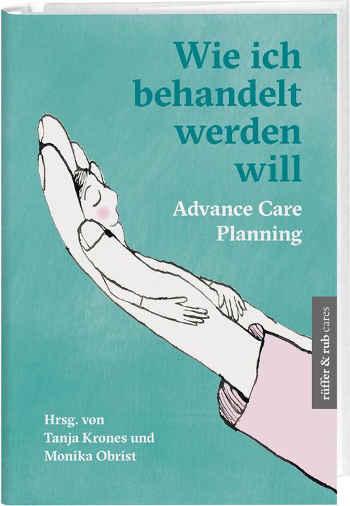 Produktbild Wie ich behandelt werden will (Deutsch, Tanja Krones, Lilian Caprez, Sabine Arnold, Andreas Weber, 2020)