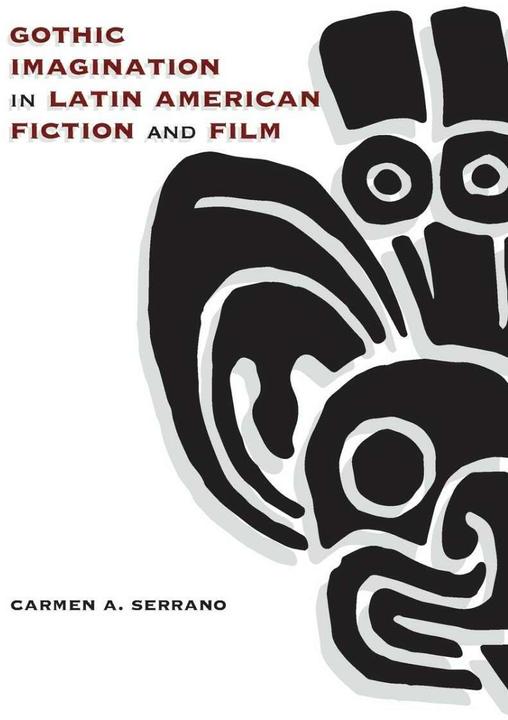 Actual product image Gothic Imagination in Latin American Fiction and Film (English, Carmen A. Serrano, 2019)