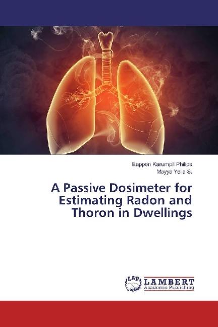 Produktbild A Passive Dosimeter for Estimating Radon and Thoron in Dwellings (Deutsch, Mayya Yelia S., Eappen Karumpil Philips, 2017)