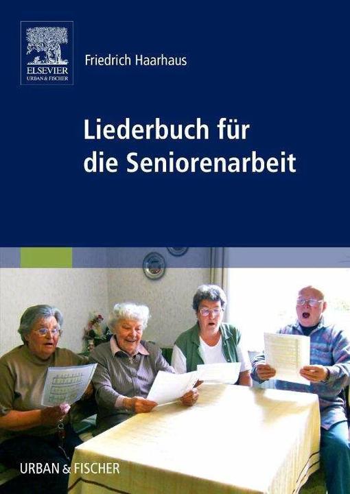 Produktbild Liederbuch für die Seniorenarbeit (Deutsch, Friedrich Haarhaus, 2006)