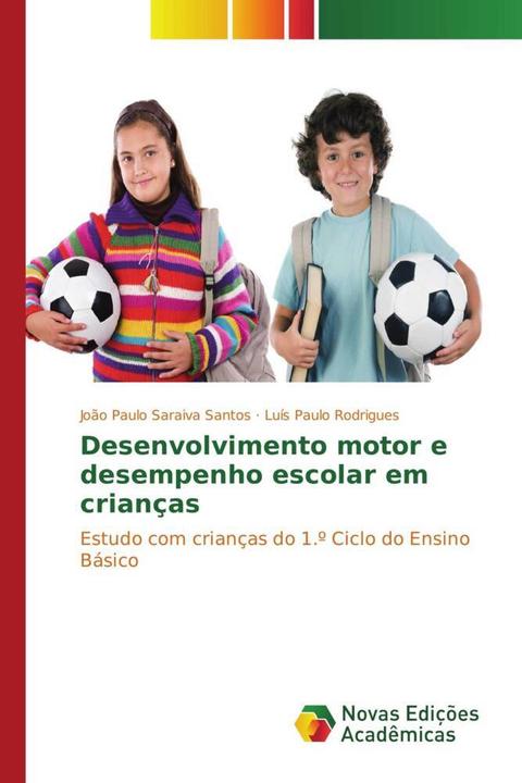 Produktbild Desenvolvimento motor e desempenho escolar em crianças (João Paulo Saraiva Santos, Luis Paulo Rodrigues, 2015)