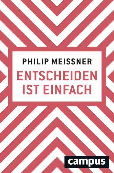 Produktbild Entscheiden ist einfach (Deutsch, Philip Meissner, 2019)