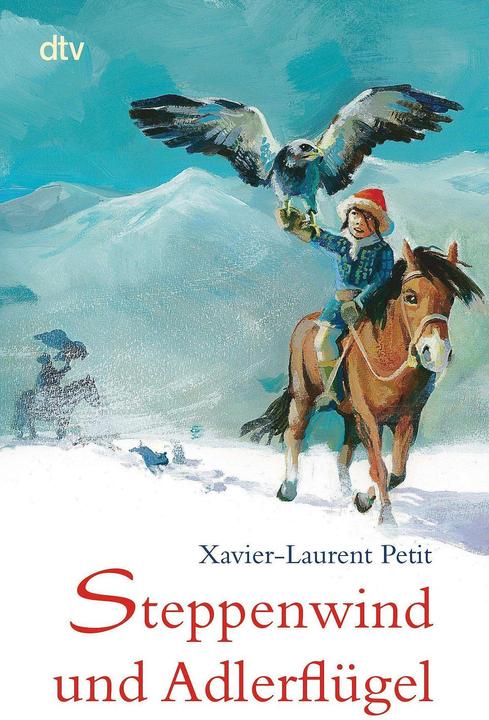 Produktbild Steppenwind und Adlerflügel (Deutsch, Xavier-Laurent Petit, 2009)