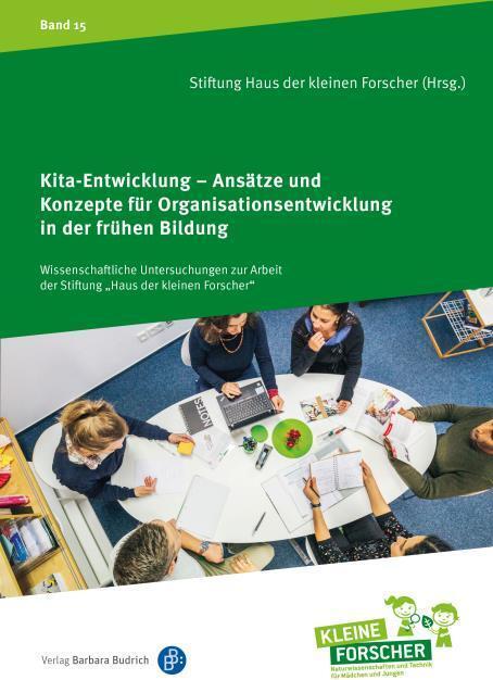 Produktbild Kita-Entwicklung - Ansätze und Konzepte für Organisationsentwicklung in der frühen Bildung (Deutsch, Petra Strehmel, Stiftung Haus der kleinen Forscher, Itala Ballaschk, 2024)