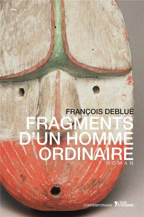 Produktbild Fragments d'un homme ordinaire (Französisch, Debluë François, 2012)