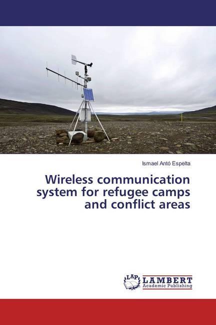 Produktbild Wireless communication system for refugee camps and conflict areas (Ismael Antó Espelta, 2018)
