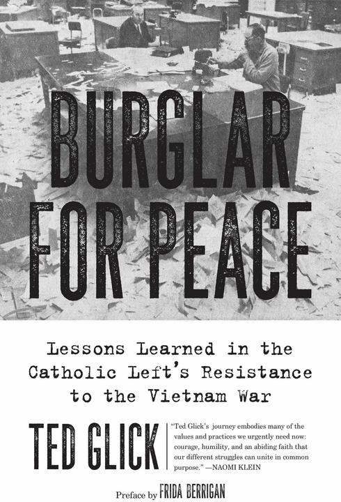 Produktbild Burglar for Peace: Lessons Learned in the Catholic Left/'s Resistance to the Vietnam War (Englisch, Ted Glick, 2020)