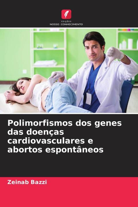 Image du produit Polimorfismos dos genes das doenças cardiovasculares e abortos espontâneos (Lamis Abou Abbas, Zeinab Bazzi, Antoine Barbari, 2022)