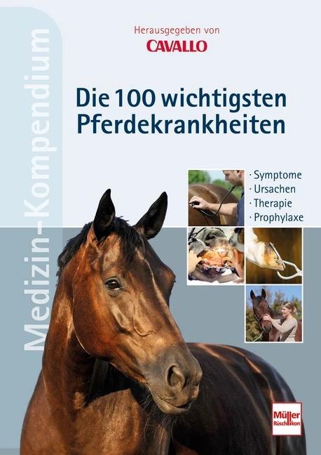 Produktbild CAVALLO MEDIZIN-KOMPENDIUM - Die 100 wichtigsten Pferdekrankheiten (Deutsch, Müller Rüschlikon, 2023)