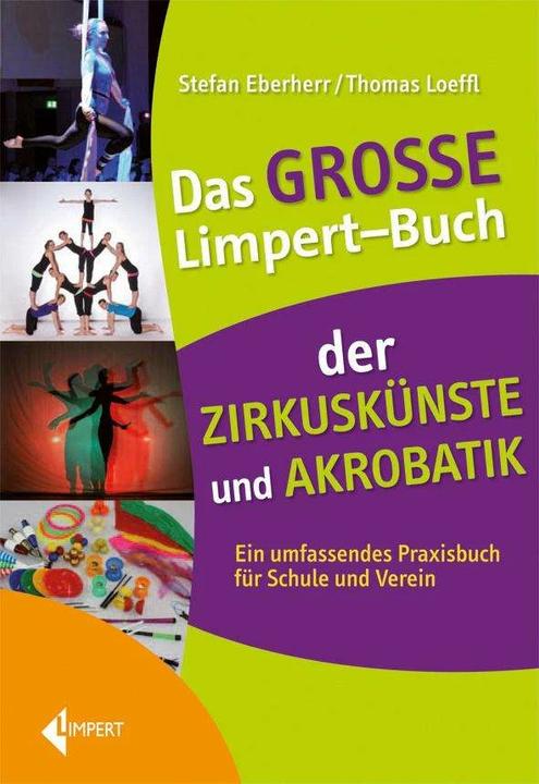 Produktbild Das grosse Limpert-Buch der Zirkuskünste und Akrobatik (Deutsch, Stefan Eberherr, Thomas Loeffel, 2012)