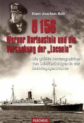 Produktbild U 156, Werner Hartenstein und die Versenkung der "Laconia" (Deutsch, Hans-Joachim Röll, 2010)