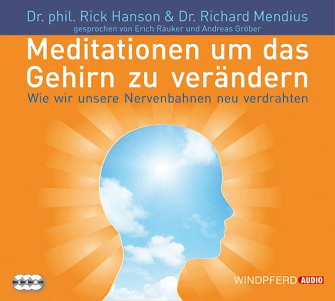 Produktbild Meditationen, um das Gehirn zu verändern (Rick Hanson, Richard Mendius, Deutsch)