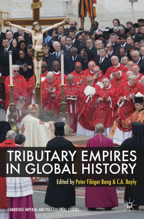 Produktbild Tributary Empires in Global History (Englisch, Peter Bang, Christopher A. Bayly, 2011)