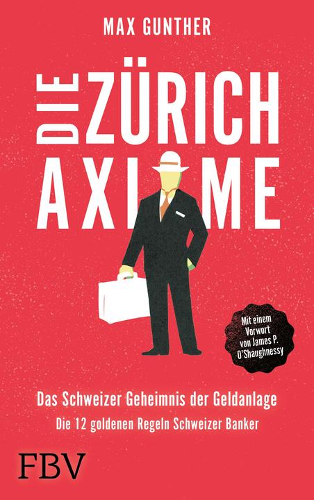 Produktbild Die Zürich Axiome – Das Schweizer Geheimnis der Geldanlage (Deutsch, Max Gunther, 2021)