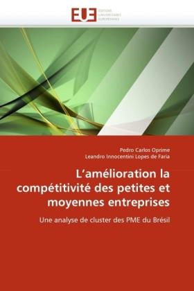 Produktbild L'amélioration la compétitivité des petites et moyennes entreprises (Pedro Carlos Oprime, Leandro Innocentini Lopes de Faria, 2011)