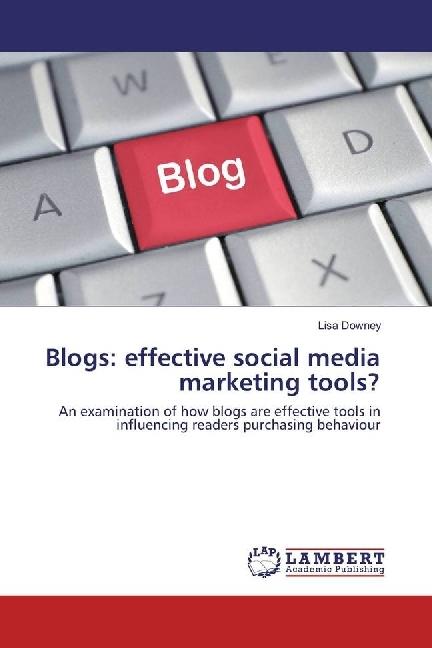 Produktbild Blogs: effective social media marketing tools? (Lisa Downey, 2017)