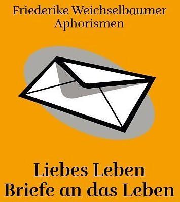 Dear life Letters to life (German)