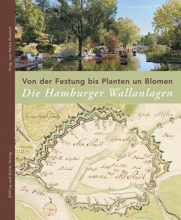 Von der Festung bis Planten un Blomen. Die Hamburger Wallanlagen. (German, Heino Grunert, 2020)