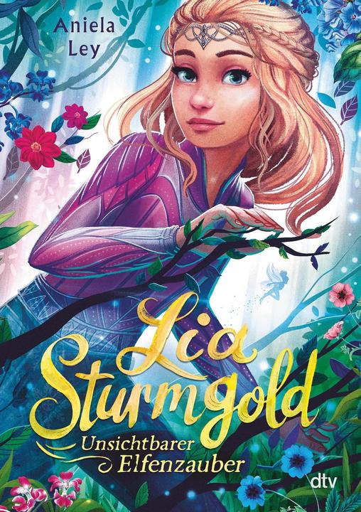 Produktbild Lia Sturmgold – Unsichtbarer Elfenzauber (Deutsch, Aniela Ley, Isabelle Hirtz, 2021)