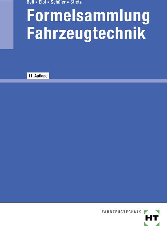 Produktbild Formelsammlung Fahrzeugtechnik (Deutsch, Wilhelm Schüler, Helmut Elbl, Thomas Stietz, Marco Bell, 2024)