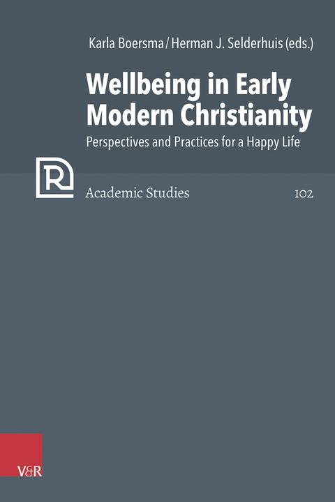 Actual product image Wellbeing in Early Modern Christianity (English, Tarald Rasmussen, Barbara Mahlmann-Bauer, Christopher B. Brown, Herman J. Selderhuis, Günter francs, 2024)
