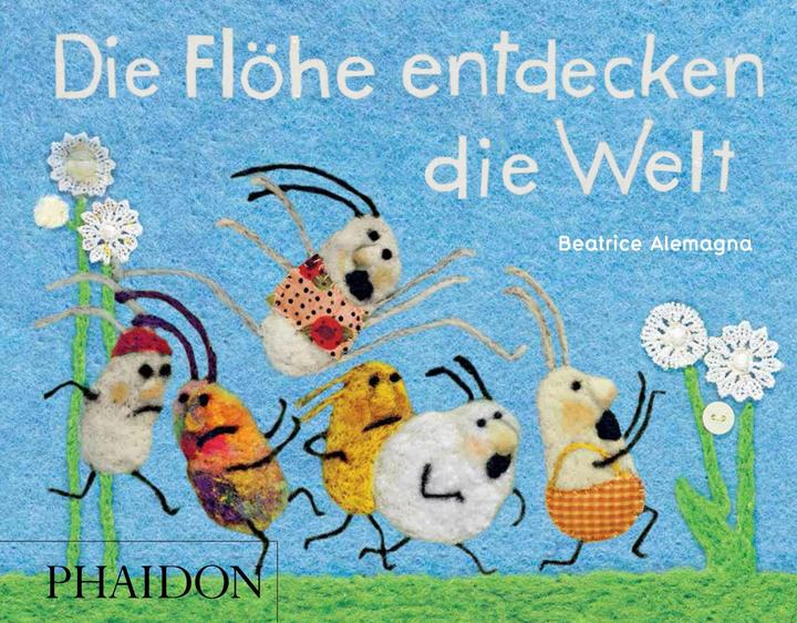 Produktbild Die Flöhe entdecken die Welt (Deutsch, Beatrice Alemagna, 2016)