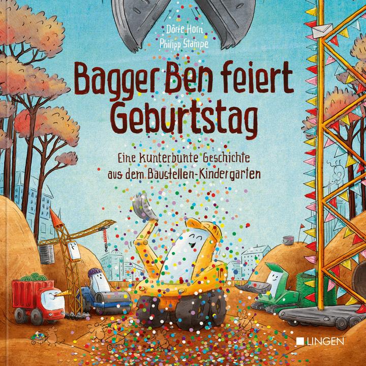 Produktbild Bagger Ben feiert Geburtstag (Deutsch, Dörte Horn, 2019)