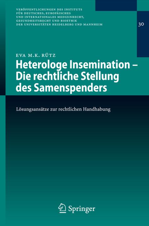 Produktbild Heterologe Insemination - Die rechtliche Stellung des Samenspenders (Deutsch, Eva Maria K. Rütz, 2008)