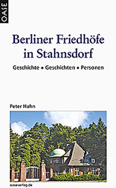 Produktbild Oase Berliner Friedhöfe in Stahnsdorf (Deutsch, Peter Hahn, 2010)