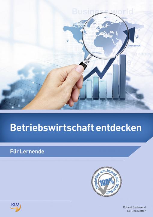 Produktbild Betriebswirtschaft entdecken (Deutsch, Ueli Matter, Roland Gschwend, 2018)