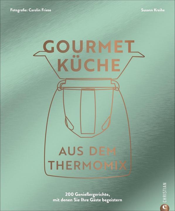 Gourmetküche aus dem Thermomix (Deutsch, Susann Kreihe, 2024)
