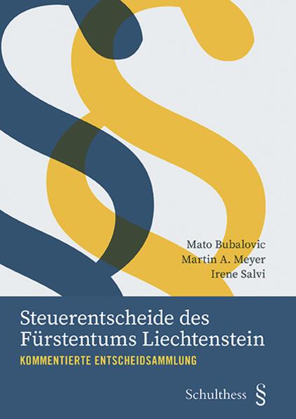 Produktbild Steuerentscheide des Fürstentums Liechtenstein (Deutsch, Mato Bubalovic, Meyer Martin A., Irène Salvi, 2023)