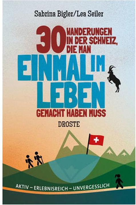 Energie-Label 30 Wanderungen in der Schweiz, die man einmal im Leben gemacht haben muss (Deutsch, Lea Seiler, 2022)
