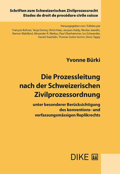 Produktbild DiKE Die Prozessleitung nach der Schweizerischen Zivilprozessordnung, unter besonderer Berücksichtigung (Deutsch, Ivo Schwander, Ulrich Haas, Nicolas Jeandin, Yvonne Bürki, Paul Oberhammer, Daniel Staehelin, Alexander R. Markus, Tanja Domej, Jacques Haldy, Thomas Sutter-Somm, Ramon Mabillard, Denis Tappy, 2023)