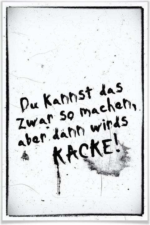 Produktbild Trenddeko Du kannst das zwar so machen, aber dann wird’s kacke (60 x 90 cm)