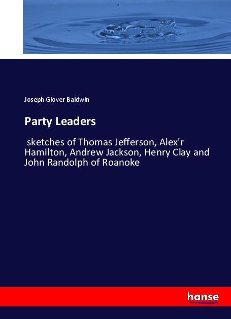 Actual product image Party Leaders (Joseph Glover Baldwin, 2017)