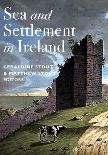 Produktbild Sea and Settlement in Ireland (Englisch, Matthew Stout, Geraldine Stout, 2024)