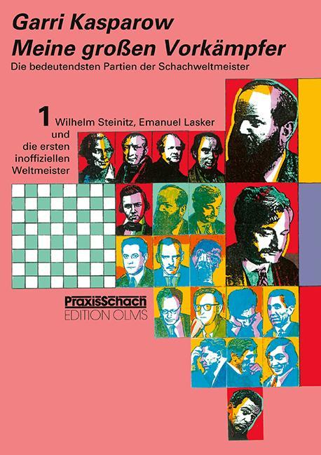 Actual product image Meine grossen Vorkämpfer / Die bedeutendsten Partien der Schachweltmeister (German, Teschner Rudolf, Raymund Stolze, Garry Kasparov, Astrid Hager, 2021)