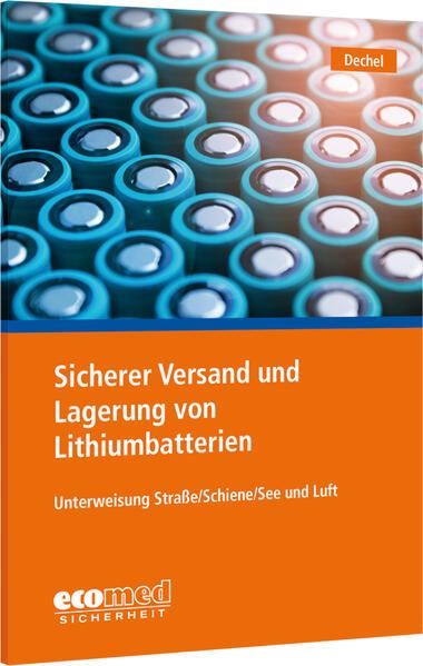Produktbild Ecomed Sicherer Versand und Lagerung von Lithiumbatterien (Deutsch, Nicole Dechel, 2022)