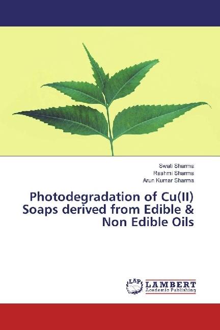 Actual product image Photodegradation of Cu(II) Soaps derived from Edible & Non Edible Oils (German, Arun Kumar Sharma, Rashmi Sharma, Swati Sharma, 2017)