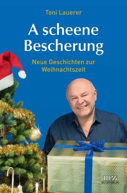 Produktbild A scheene Bescherung (Deutsch, Toni Lauerer, 2019)