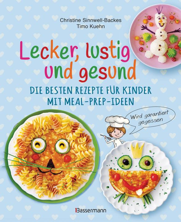 Produktbild Lecker, lustig und gesund Die besten Rezepte für Kinder mi (Deutsch, Christine Sinnwell-Backes, Timo Kuehn, 2023)