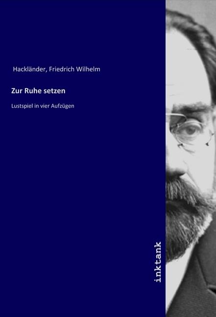 Actual product image Zur Ruhe setzen (Friedrich Wilhelm Hackländer, 2019)