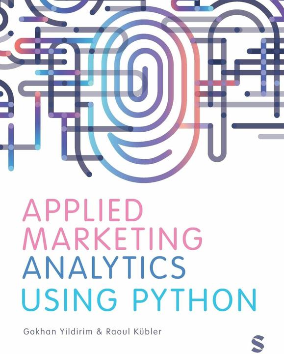 Produktbild Applied Marketing Analytics Using Python (Englisch, Gokhan Yildirim, Raoul V. Kübler, 2025)