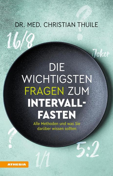 Produktbild Die wichtigsten Fragen zum Intervallfasten (Deutsch, Christian Thuile, 2020)