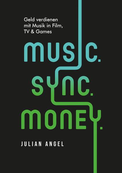 Produktbild Music.Sync.Money. (Deutsch, Angel, Julian, 2021)