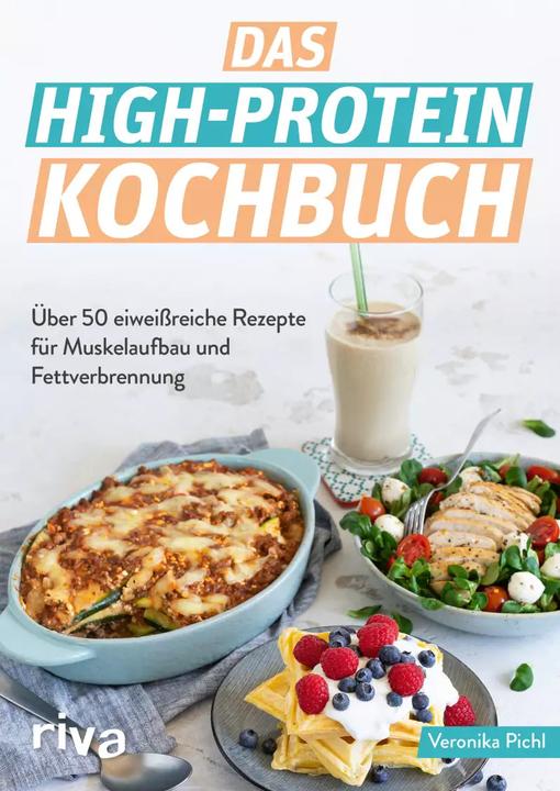 Das High-Protein-Kochbuch (German, Veronica Pichl, 2022)
